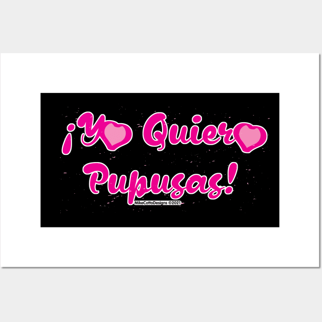 Yo Quiero Pupusas Wall Art by MikeCottoArt